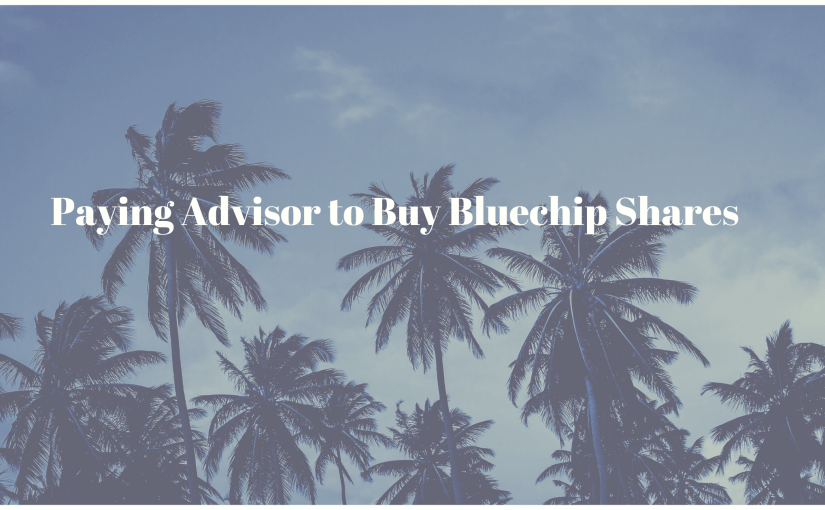 Paying Advisor to Buy Blue Chip Shares