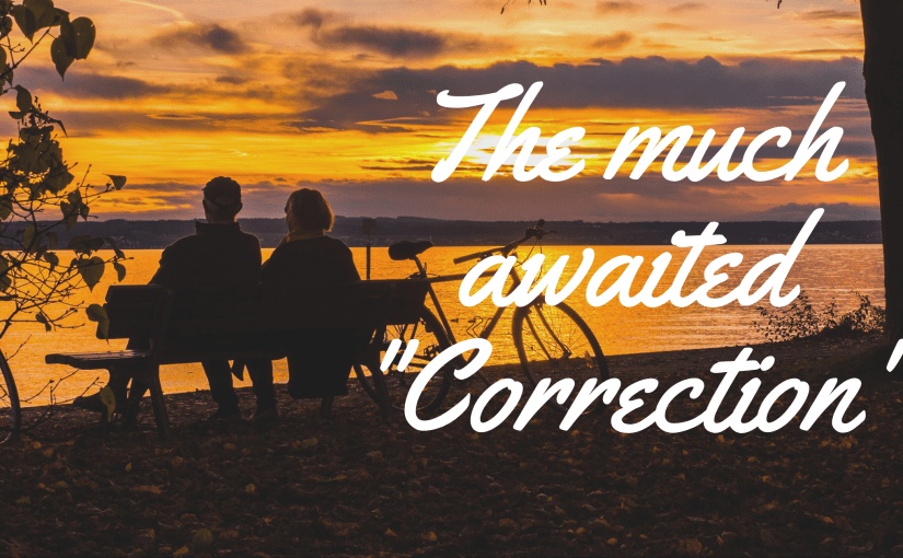 The much awaited “Correction”?