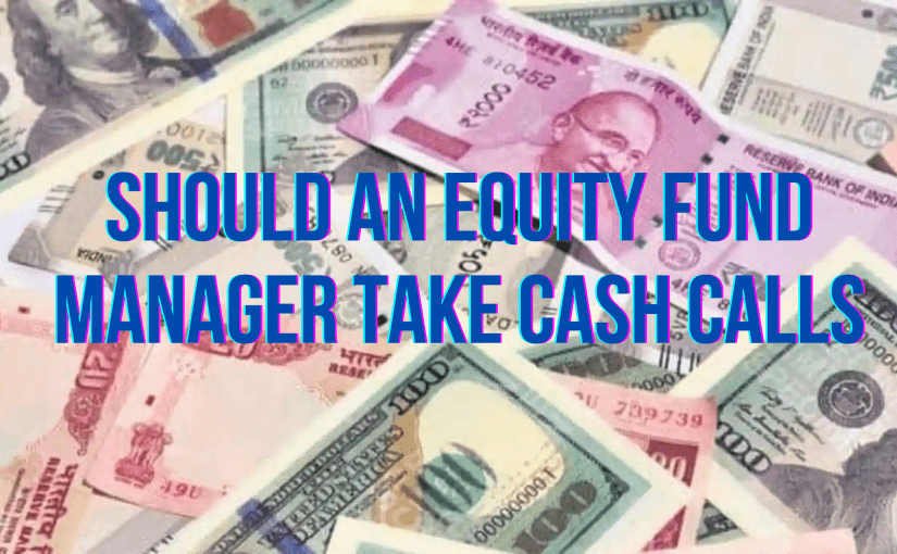 Should Equity Fund Managers take Cash Calls?  – November Newsletter