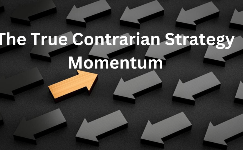 The True Contrarian Strategy – Momentum